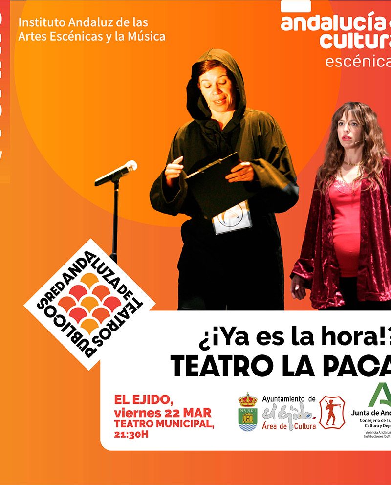Primavera Cultural de El Ejido – Teatro La Paca «¿¡Ya es la hora!?