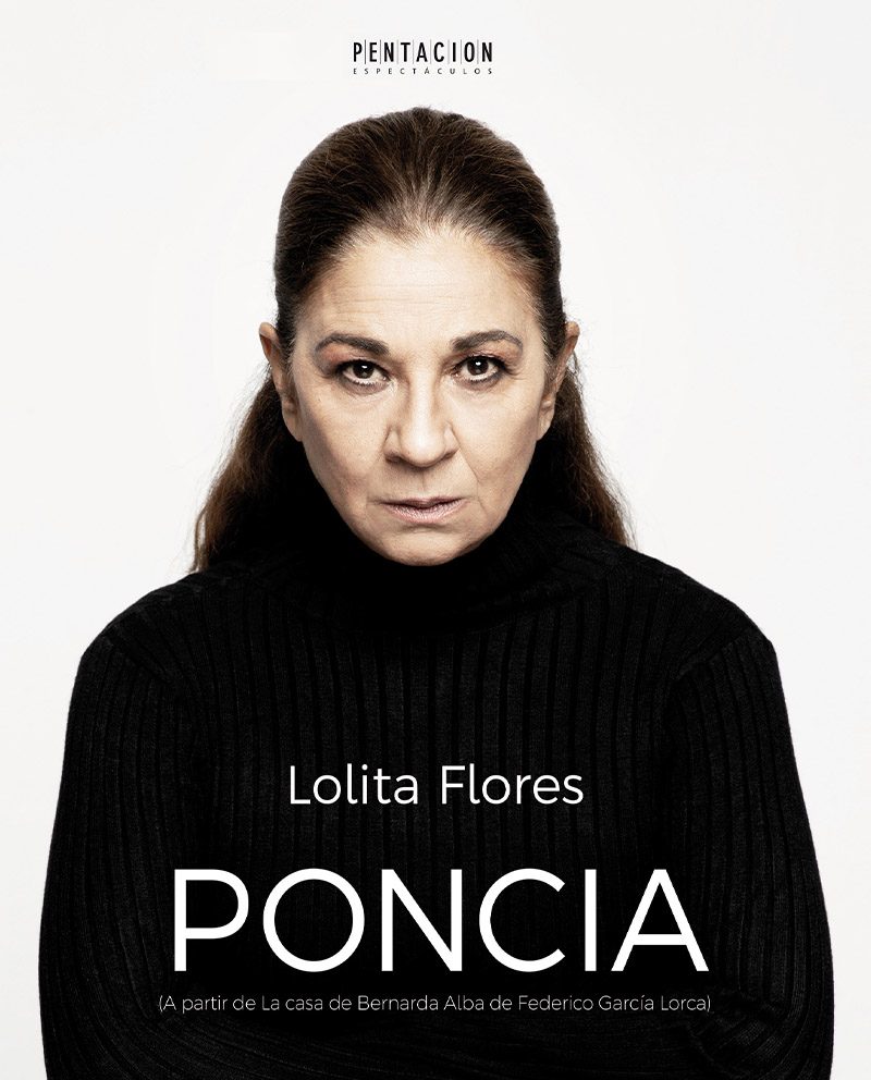 FTE 2024 – Pentación – «Poncia» con Lolita Flores – Sábado 25 de mayo
