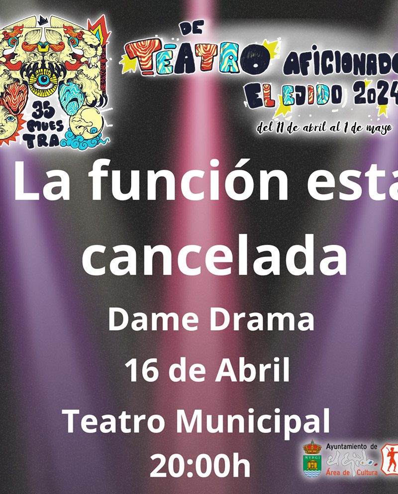 MTA 2024 – Dame drama «La función está cancelada» – Martes 16 de abril