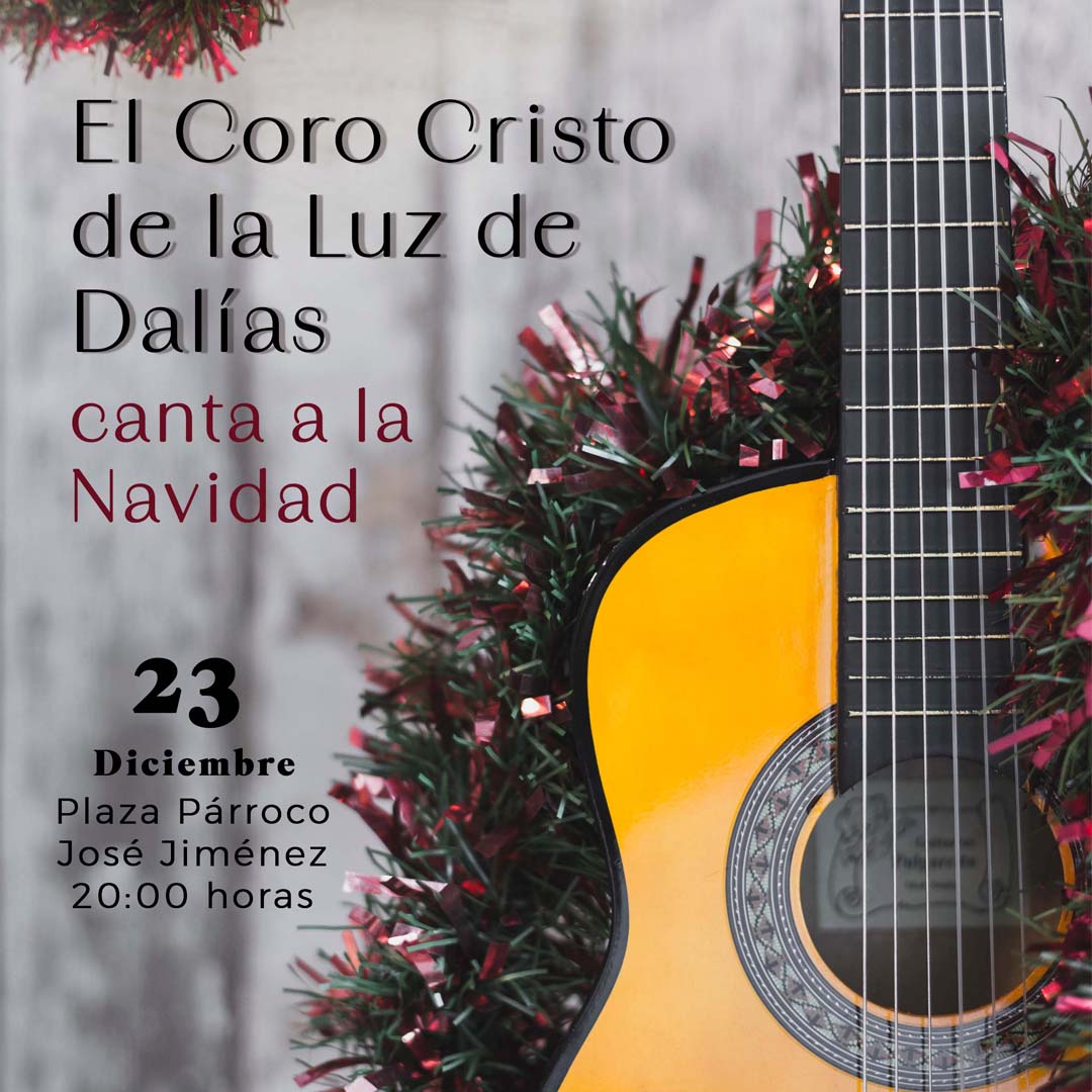 Navidad El Ejido 2025 – El Coro Cristo de la Luz de Dalías canta a la Navidad – Martes, 23 de diciembre – 20 h – Pza. Párroco José Jiménez