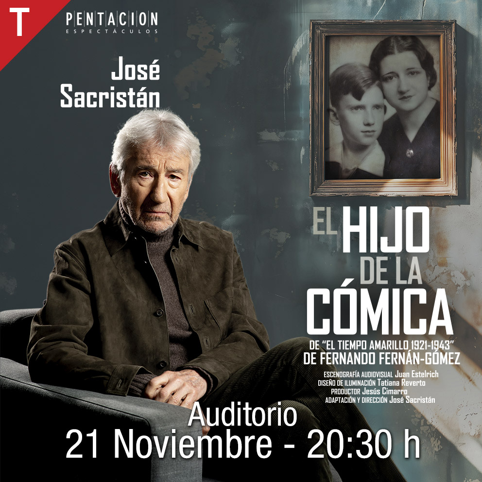 Pentación Espectáculos – José Sacristán «El hijo de la cómica» – Sábado 21 de noviembre – Auditorio, 20:30 h