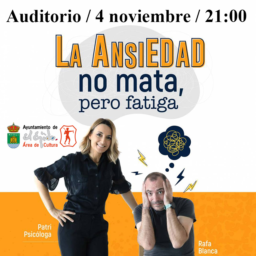 Otoño Cultural 2022 de El Ejido – Teatro – Patri Psicóloga y Rafa Blanca «La ansiedad no mata, pero fatiga»