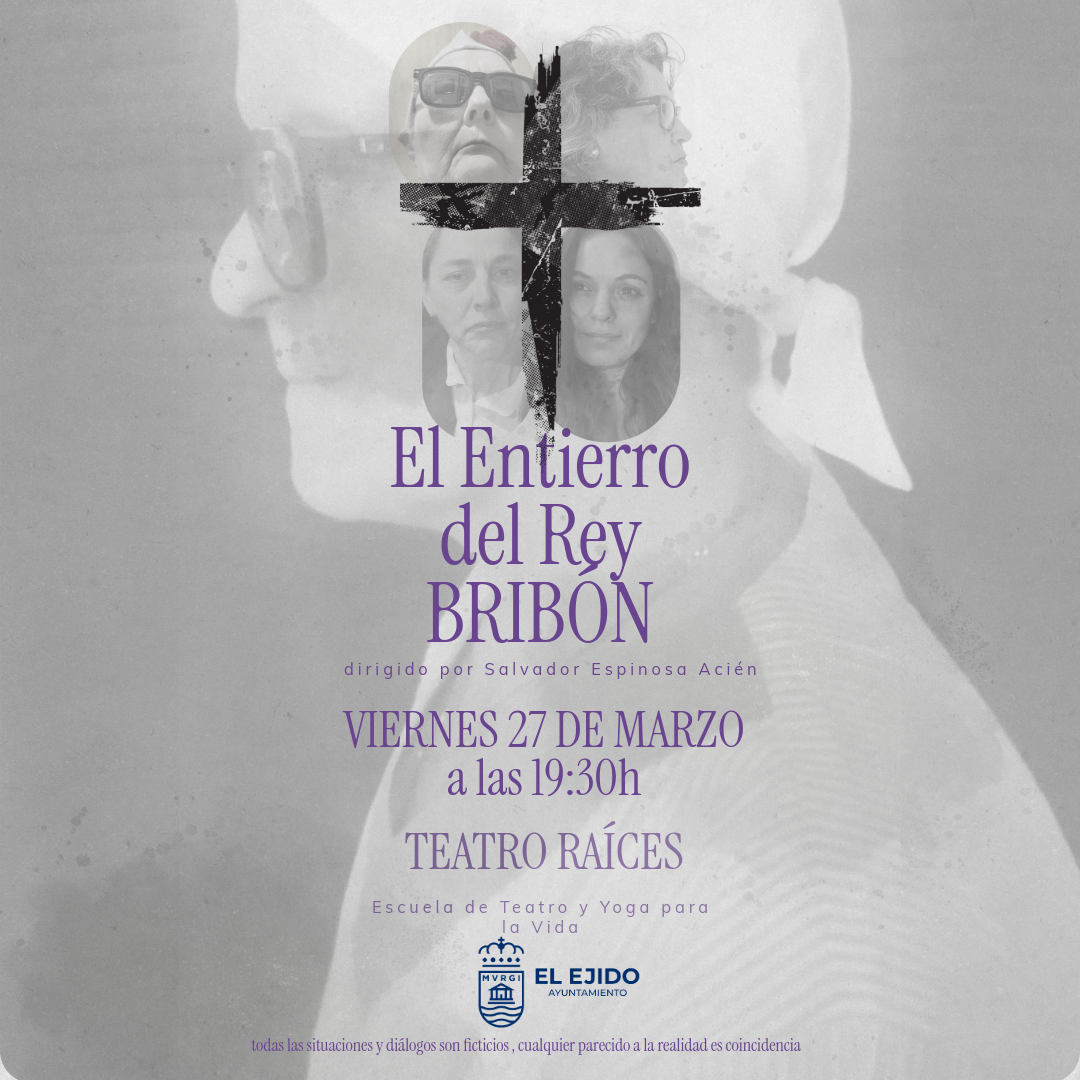 MTA 2026 – Teatro Raíces «El entierro del Rey Bribón» – Viernes, 27 de marzo – 19:30 h – Teatro Municipal