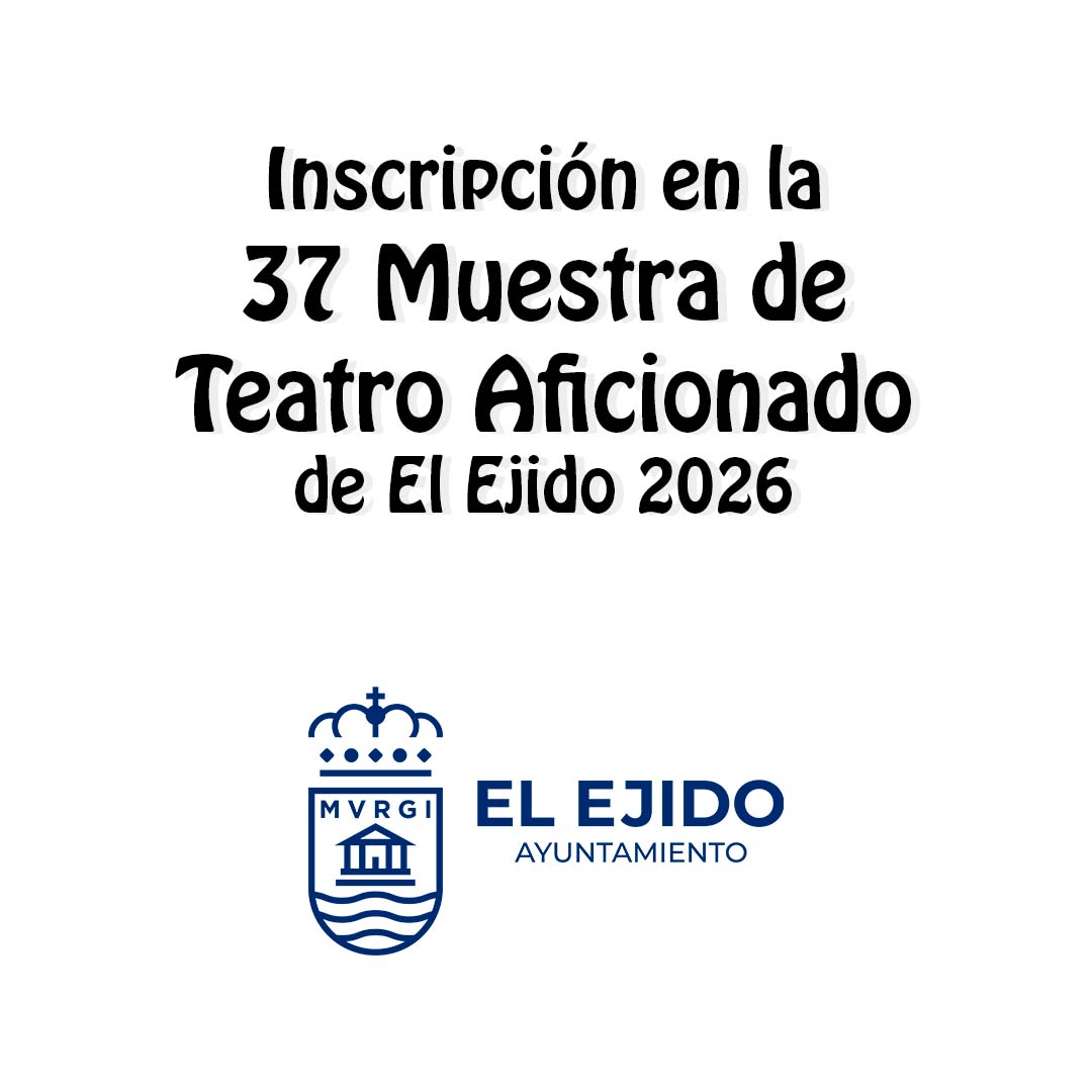Inscripción en la 37 Muestra de Teatro Aficionado de El Ejido 2026